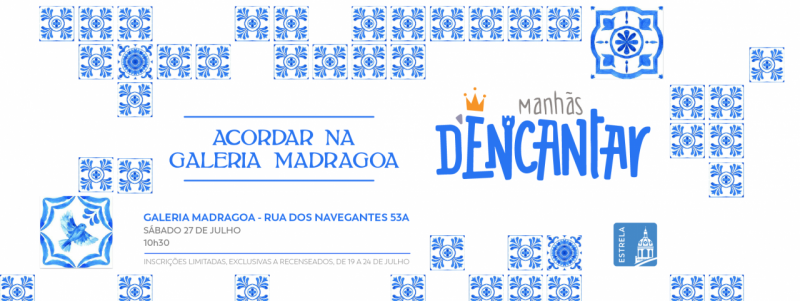 Manhãs d'Encantar Galeria Madragoa