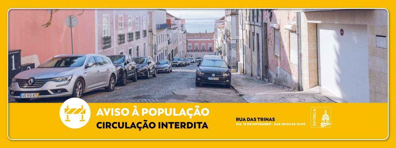 Aviso à População - Circulação Interdita Rua das Trinas