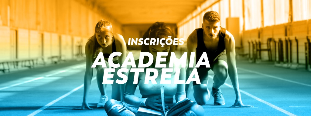 Inscrições para a Academia Estrela!
